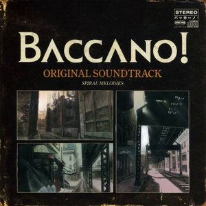 Image for 'Baccano! Original Soundtrack - Spiral Melodies'