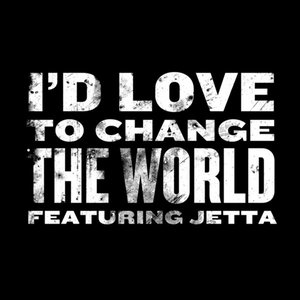 Image for 'I'd Love To Change The World'