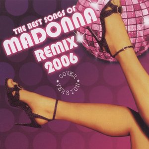 Image for 'The Best Songs Of Madonna Remix 2006'