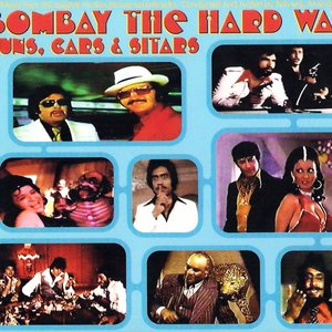 Image for 'Bombay The Hard Way: Guns, Cars & Sitars'