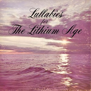 Imagem de 'Lullabies for the Lithium Age'