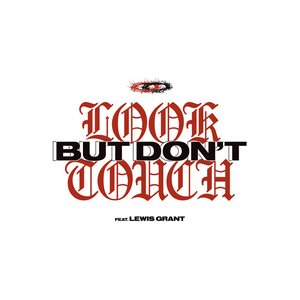 'Look But Don't Touch (feat. Lewis Grant)'の画像