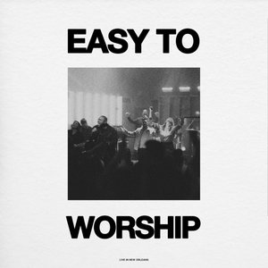 Image for 'Easy to Worship (Live in New Orleans)'