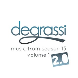 'Degrassi: Music from Season 13. Vol. 1 - 2.0'の画像