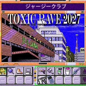 Image for 'TOXIC RAVE 2027'