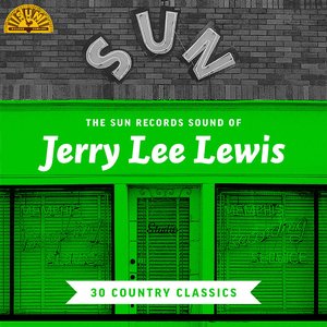 Изображение для 'The Sun Records Sound of Jerry Lee Lewis (30 Country Classics)'