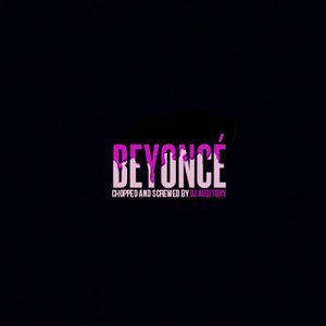 Imagem de 'BEYONCÉ [Chopped & Screwed]'