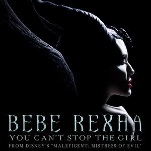 You Can't Stop The Girl (From Disney's "Maleficent: Mistress of Evil") - Single