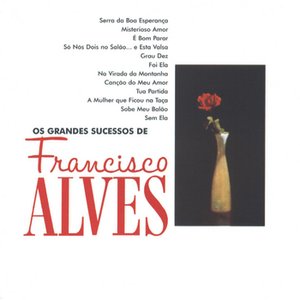 Image for 'Os Grandes Successos De Francisco Alves'