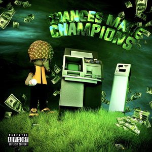 Image for 'Chances Make Champions'