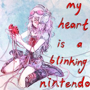 Image for 'my heart is a blinking nintendo'