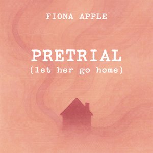 Immagine per 'Pretrial (Let Her Go Home)'