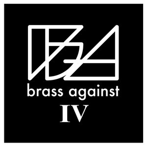 'Brass Against IV' için resim