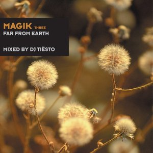 Imagen de 'Magik Three Mixed By DJ Tiësto (Far from Earth)'
