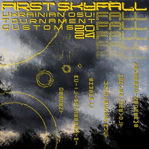 “First Skyfall | Ukrainian osu! Tournament 2024 Customs”的封面