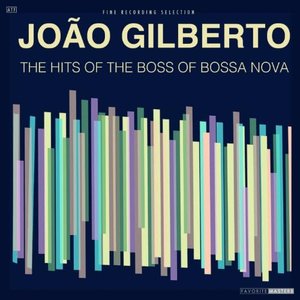 Immagine per 'João Gilberto: The Hits of the Boss of Bossa Nova'