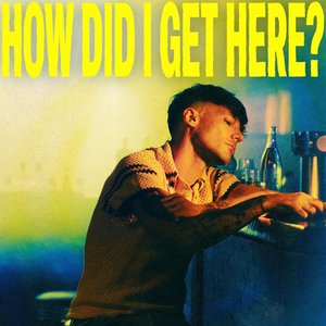 Image for 'How Did I Get Here? [Explicit]'