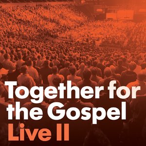 Image for 'Together for the Gospel II (Live)'