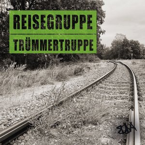 Image for 'Reisegruppe Trümmertruppe'