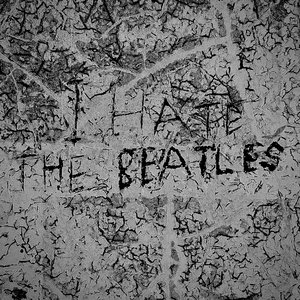 Image for 'I Hate The Beatles'