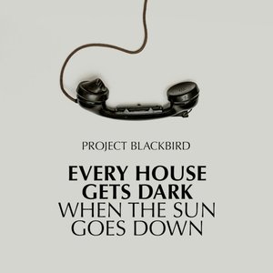 Image for 'Every House Gets Dark When the Sun Goes Down'