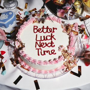 Image for 'Better Luck Next Time'