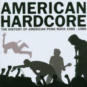 Image for 'American Hardcore: The History of American Punk Rock 1980-1986'