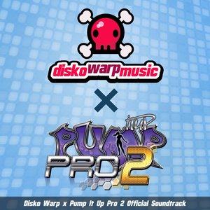 Image for 'Disko Warp x Pump It Up Pro 2 Official Soundtrack'