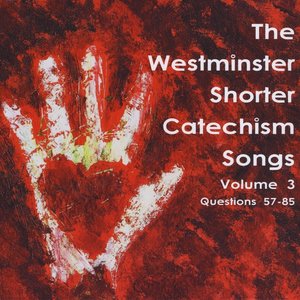 Image for 'The Westminster Shorter Catechism Songs, Volume 3'