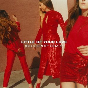 'Little of Your Love (BloodPop® Remix)' için resim