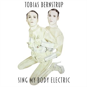 “Sing my body electric”的封面