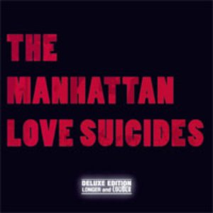 Bild für 'The Manhattan Love Suicides - Deluxe Edition - Longer & Louder'