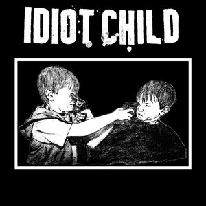 Image for 'Idiot Child'