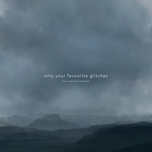 Image for 'Only Your Favourite Glitches'