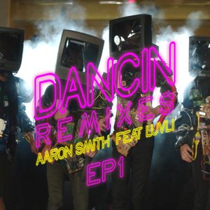 'Dancin (Remixes) - EP1 (feat. Luvli)' için resim