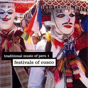 'Traditional Music of Peru, Vol. 1: Festivals of Cusco' için resim