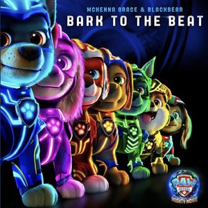 “Bark to the Beat (with blackbear) [From PAW Patrol: The Mighty Movie]”的封面