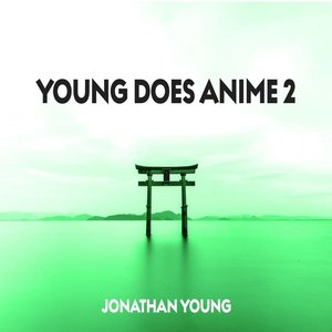 Image for 'Young Does Anime 2'