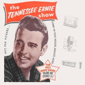 Изображение для 'The Tennessee Ernie Show the 1953 Radio Shows, Vol. 1 Episode 1 & 2'