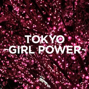Image for 'TOKYO - GIRL POWER -'