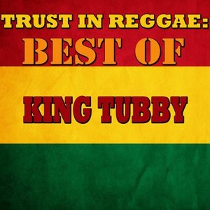 'Trust In Reggae: Best Of King Tubby' için resim