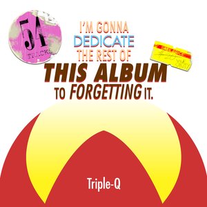 “I'm Gonna Dedicate the Rest of This Album to Forgetting It”的封面
