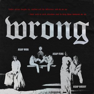 Image for 'Wrong (Feat. A$AP Rocky & A$AP Ferg)'