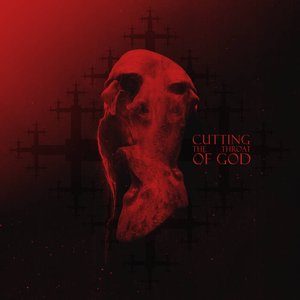 Изображение для 'Cutting The Throat Of God'