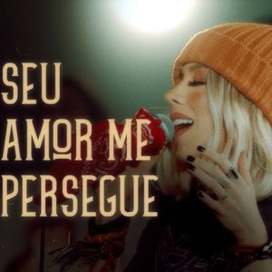 Imagem de 'Seu Amor Me Persegue (Ao Vivo)'