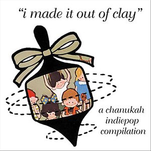 Изображение для 'I Made It Out of Clay (A Chanukah Indiepop Compilation)'