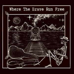 'Where the Brave Run Free'の画像