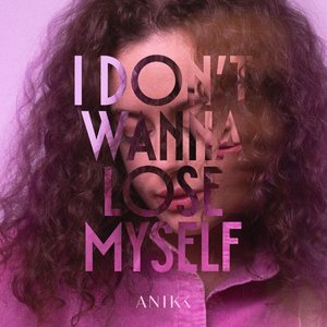 Image pour 'I Don't Wanna Lose Myself'
