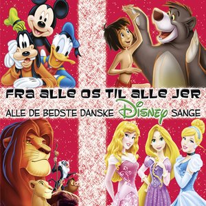 Image for 'Fra Alle Os Til Alle Jer: Alle De Bedste Danske Disney Sange'