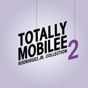 Zdjęcia dla 'Totally Mobilee - Rodriguez Jr. Collection, Vol. 2'